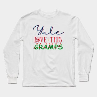 Colorful Cheers: Yule Love Gramps Long Sleeve T-Shirt